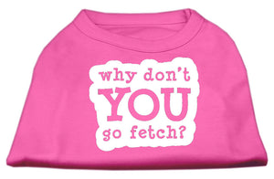 You Go Fetch Screen Print Shirt Bright Pink Xl