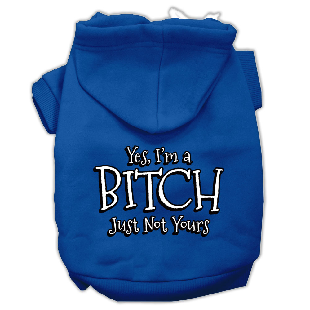 Yes I'm A Bitch Just Not Yours Screen Print Pet Hoodies Blue Size Xxl