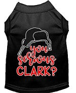 You Serious Clark? screen print pet shirt